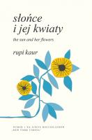 Słońce i jej kwiaty. The Sun and Her Flowers. Autor: Rupi Kaur. SmakLiter.pl Okładka książki Słońce i jej kwiaty. The Sun and Her Flowers