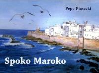Spoko Maroko. Autor: Piasecki Pepe. SmakLiter.pl Okładka książki Spoko Maroko