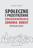 Okładka książki Społecznie i przestrzenne uwarunkowania zdrowia kobiet