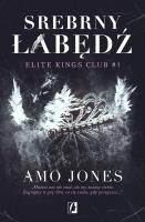 Srebrny łabędź Tom 1 Elite Kings Club. Autor: Amo Jones. SmakLiter.pl Okładka książki Srebrny łabędź Tom 1 Elite Kings Club