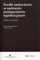 Środki zaskarżenia w sądowym postępowaniu egzekucyjnym. Wydawca: Currenda. SmakLiter.pl Opakowanie Środki zaskarżenia w sądowym postępowaniu egzekucyjnym