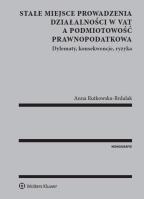 Okładka książki Stałe miejsce prowadzenia działalności w VAT a podmiotowość prawnopodatkowa