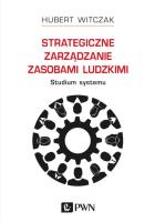 Okładka książki Strategiczne zarządzanie zasobami ludzkimi. Studium systemu