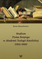 Studium Pisma Świętego w Akademii Teologii Katolickiej (1954-1999). Autor: Zbarachewicz Beata. SmakLiter.pl Okładka książki Studium Pisma Świętego w Akademii Teologii Katolickiej (1954-1999)