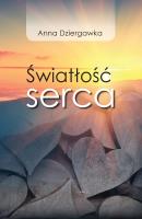 Światłość serca. Autor: Dziergawka Anna. SmakLiter.pl Okładka książki Światłość serca