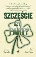 Szczęście czy fart?. Autor: Celma Alex Rovira, Fernando Trias de Bes. SmakLiter.pl Okładka książki Szczęście czy fart?