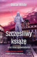 Szczęśliwy książę i inne opowiadania. Autor: Wilde Oscar. SmakLiter.pl Okładka książki Szczęśliwy książę i inne opowiadania