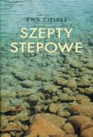 Szepty stepowe. Autor: Cielesz Ewa. SmakLiter.pl Okładka książki Szepty stepowe