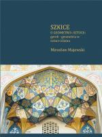 Szkice o geometrii i sztuce: gereh - geometria w sztuce islamu. Autor: Majewski Mirosław G.. SmakLiter.pl Okładka książki Szkice o geometrii i sztuce: gereh - geometria w sztuce islamu