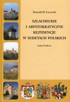 Szlacheckie i arystokratyczne rezydencje w Sudetach Polskich Sudety Środkowe. Autor: Łuczyński Romuald M.. SmakLiter.pl Okładka książki Szlacheckie i arystokratyczne rezydencje w Sudetach Polskich Sudety Środkowe