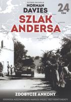 Szlak Andersa T.24 Zdobycie Ankony. Autor: Norman Davies. SmakLiter.pl Okładka książki Szlak Andersa T.24 Zdobycie Ankony