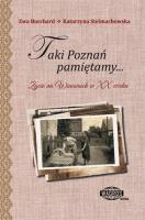 Taki Poznań pamiętamy... Życie na Winiarach w XX wieku. Autor: K. Stelmachowska, E. Burchard. SmakLiter.pl Okładka książki Taki Poznań pamiętamy... Życie na Winiarach w XX wieku