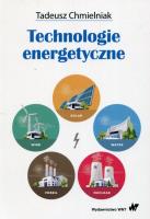 Technologie energetyczne. Autor: Chmielniak Tadeusz. SmakLiter.pl Okładka książki Technologie energetyczne