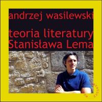 Teoria literatury Stanisława Lema. Autor: Wasilewski Andrzej. SmakLiter.pl Okładka książki Teoria literatury Stanisława Lema