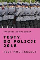 Testy do policji 2018. Autor: Kowalewska Patrycja. SmakLiter.pl Okładka książki Testy do policji 2018