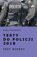 Testy do policji 2018. Autor: Zalewska Anna M.. SmakLiter.pl Okładka książki Testy do policji 2018