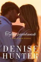 Tylko pocałunek Summer Harbor Część 3. Autor: Hunter Denise. SmakLiter.pl Okładka książki Tylko pocałunek Summer Harbor Część 3