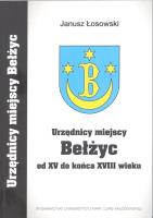 Urzędnicy miejscy Bełżyc od XV do końca XVIII wieku. Autor: Łosowski Janusz. SmakLiter.pl Okładka książki Urzędnicy miejscy Bełżyc od XV do końca XVIII wieku