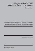 Ustawa o podatku od spadków i darowizn Komentarz. Autor: Borszowski Paweł, Wantoch-Rekowski Jacek, Stelmaszczyk Klaudia, Musiał Krzysztof Jan. SmakLiter.pl Okładka książki Ustawa o podatku od spadków i darowizn Komentarz