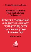 Ustawa o roszczeniach o naprawienie szkody wyrządzonej przez naruszenie prawa konkurencji Komentarz. Autor: praca zbiorowa. SmakLiter.pl Okładka książki Ustawa o roszczeniach o naprawienie szkody wyrządzonej przez naruszenie prawa konkurencji Komentarz