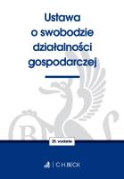 Ustawa o swobodzie działalności gospodarczej. Autor: Opracowanie zbiorowe. SmakLiter.pl Okładka książki Ustawa o swobodzie działalności gospodarczej