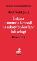 Ustawa o umowie koncesji na roboty budowlane lub usługi Komentarz. Autor:   Praca zbiorowa. SmakLiter.pl Okładka książki Ustawa o umowie koncesji na roboty budowlane lub usługi Komentarz