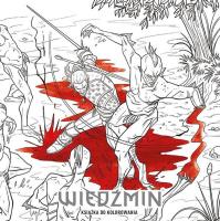 Wiedźmin. Książka do Kolorowania. Autor: MARIANNA STRYCHOWSKA, Scott Wade, Yu-Chen Tang. SmakLiter.pl Okładka książki Wiedźmin. Książka do Kolorowania