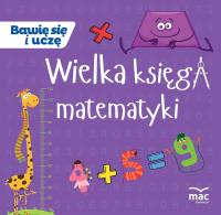 Wielka księga matematyki. Autor: Opracowanie zbiorowe. SmakLiter.pl Okładka książki Wielka księga matematyki
