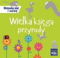 Wielka księga przyrody. Autor: Opracowanie zbiorowe. SmakLiter.pl Okładka książki Wielka księga przyrody