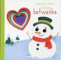 Okładka książki Wielkie serce małego bałwanka