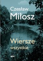 Wiersze wszystkie. Autor: Miłosz Czesław. SmakLiter.pl Okładka książki Wiersze wszystkie