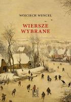 Okładka książki Wiersze wybrane - Wojciech Wencel