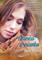 Wieża z piasku. Autor: Marzec Agata. SmakLiter.pl Okładka książki Wieża z piasku