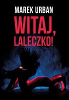 Witaj, laleczko. Autor: Marek Urban. SmakLiter.pl Okładka książki Witaj, laleczko