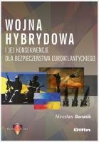 Wojna hybrydowa i jej konsekwencje dla bezpieczeństwa euroatlantyckiego. Autor: Banasik Mirosław. SmakLiter.pl Okładka książki Wojna hybrydowa i jej konsekwencje dla bezpieczeństwa euroatlantyckiego