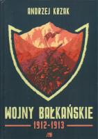 Wojny bałkańskie 1912-1913. Autor: Krzak Andrzej. SmakLiter.pl Okładka książki Wojny bałkańskie 1912-1913