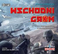 Wschodni grom - Audiobook. Autor: Jakub Pawełek. SmakLiter.pl Okładka książki Wschodni grom - Audiobook