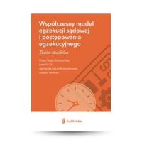 Współczesny model egzekucji sądowej i postępowania egzekucyjnego. Autor: Flaga-Gieruszyńska Kinga, Gil Izabella, Góra-Błaszczykowska Agnieszka. SmakLiter.pl Okładka książki Współczesny model egzekucji sądowej i postępowania egzekucyjnego