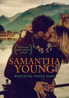 Wszystko przed nami. Autor: Samantha Young. SmakLiter.pl Okładka książki Wszystko przed nami
