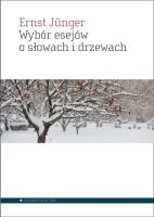 Wybór esejów o słowach i drzewach. Autor: Jünger Ernst. SmakLiter.pl Okładka książki Wybór esejów o słowach i drzewach
