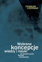 Wybrane koncepcje wiedzy i nauki we współczesnej filozofii niemieckiej. Autor: Czerniak Stanisław. SmakLiter.pl Okładka książki Wybrane koncepcje wiedzy i nauki we współczesnej filozofii niemieckiej