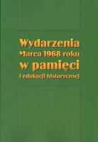 Opakowanie Wydarzenia Marca 1968 roku w pamięci i edukacji historycznej