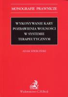 Wykonywanie kary pozbawienia wolności w systemie terapeutycznym. Autor: Adam Kwieciński. SmakLiter.pl Okładka książki Wykonywanie kary pozbawienia wolności w systemie terapeutycznym