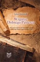 Wzgórze Dobrego Pasterza. Autor: Adam Szromek. SmakLiter.pl Okładka książki Wzgórze Dobrego Pasterza