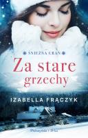 Za stare grzechy. Autor: Frączyk Izabella. SmakLiter.pl Okładka książki Za stare grzechy