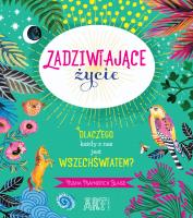Okładka książki Zadziwiające życie. Dlaczego każdy z nas jest wszechświatem?