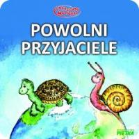 Zakręcone wierszyki T.11 Powolni przyjaciele. Autor: Zychla Katarzyna. SmakLiter.pl Okładka książki Zakręcone wierszyki T.11 Powolni przyjaciele