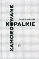 Zamordowane kopalnie. Autor: Bryszkowski Paweł. SmakLiter.pl Okładka książki Zamordowane kopalnie