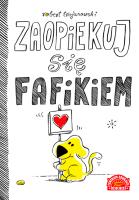 Zaopiekuj się Fafikiem. Autor: Robert Trojanowski. SmakLiter.pl Okładka książki Zaopiekuj się Fafikiem