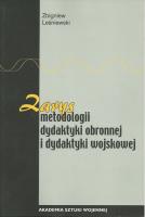 Zarys metodologii dydaktyki obronnej i dydaktyki wojskowej. Autor: Leśniewski Zbigniew. SmakLiter.pl Okładka książki Zarys metodologii dydaktyki obronnej i dydaktyki wojskowej